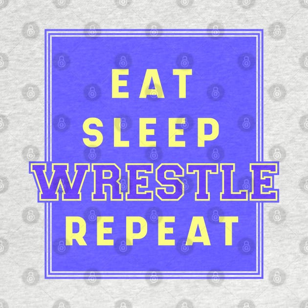 Eat Sleep Wrestling Repeat Quote Badge by MARCHY